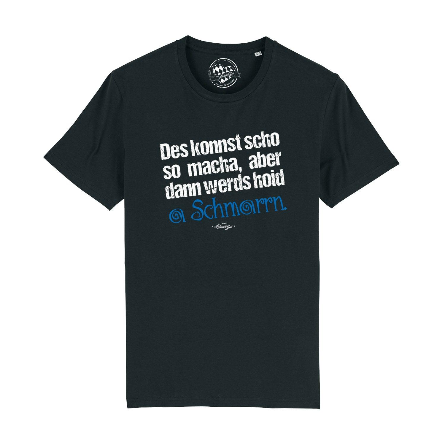 Schwarzes Herren T-Shirt mit weißem bayerischen Schriftzug „Konnst scho so macha“ aus 100 % Bio-Baumwolle.