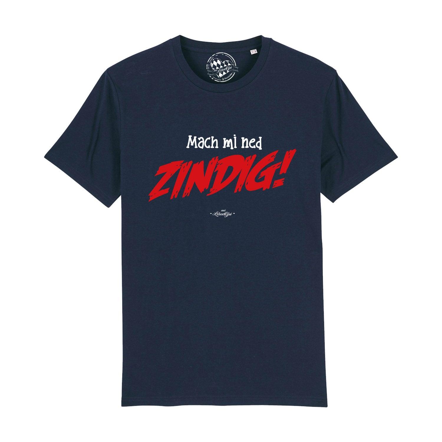 Herren T-Shirt "Mach mi ned zindig!" - bavariashop - mei LebensGfui