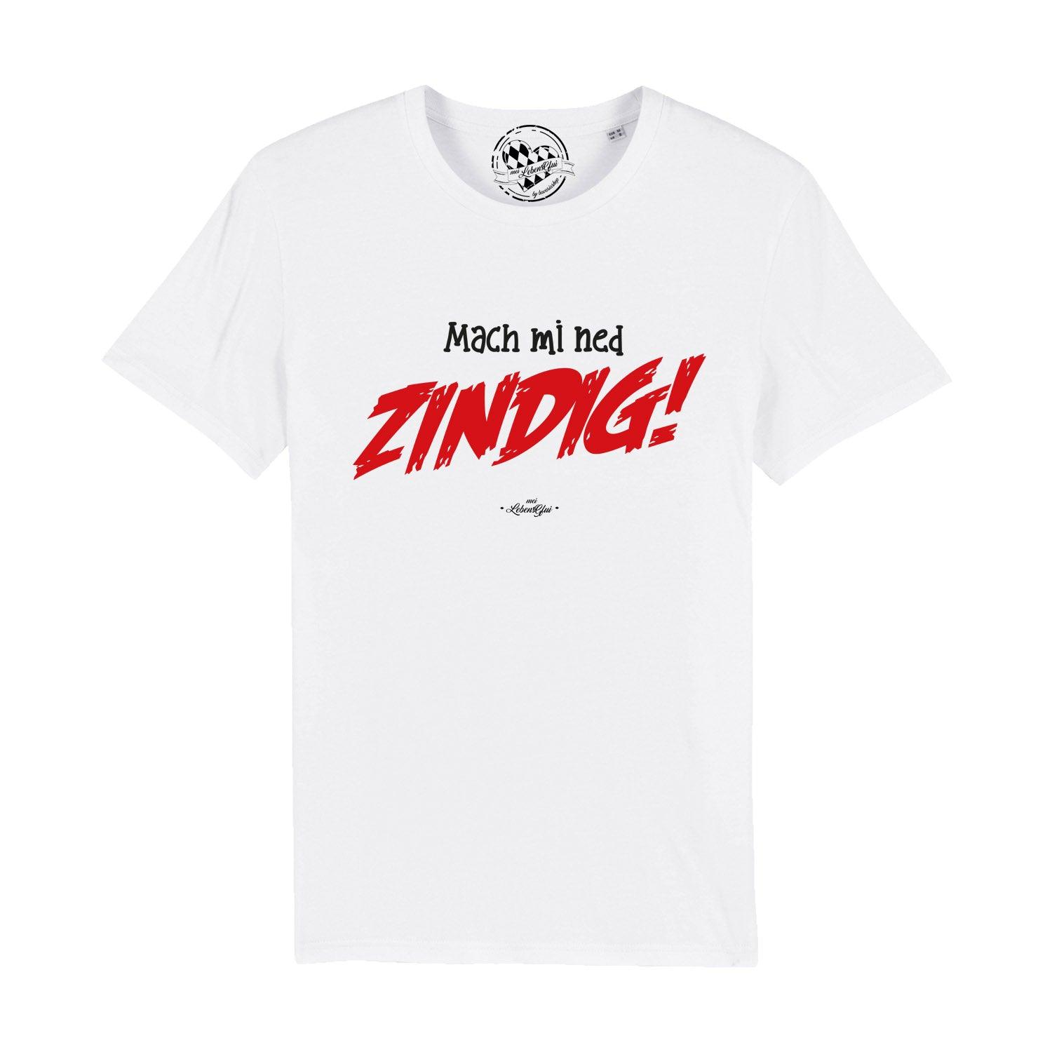 Herren T-Shirt "Mach mi ned zindig!" - bavariashop - mei LebensGfui