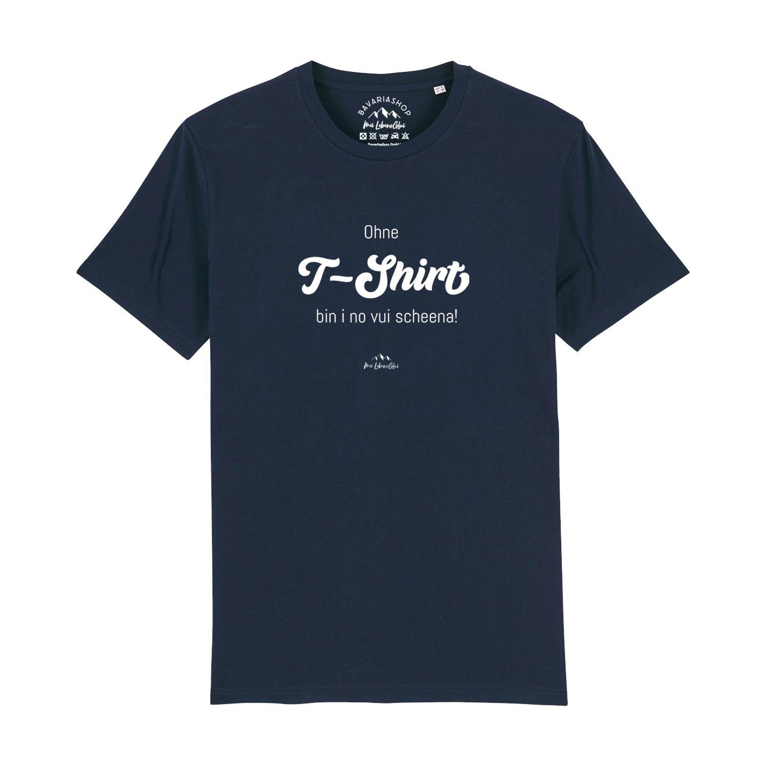 Herren T-Shirt "Ohne T-Shirt bin i..." - bavariashop - mei LebensGfui
