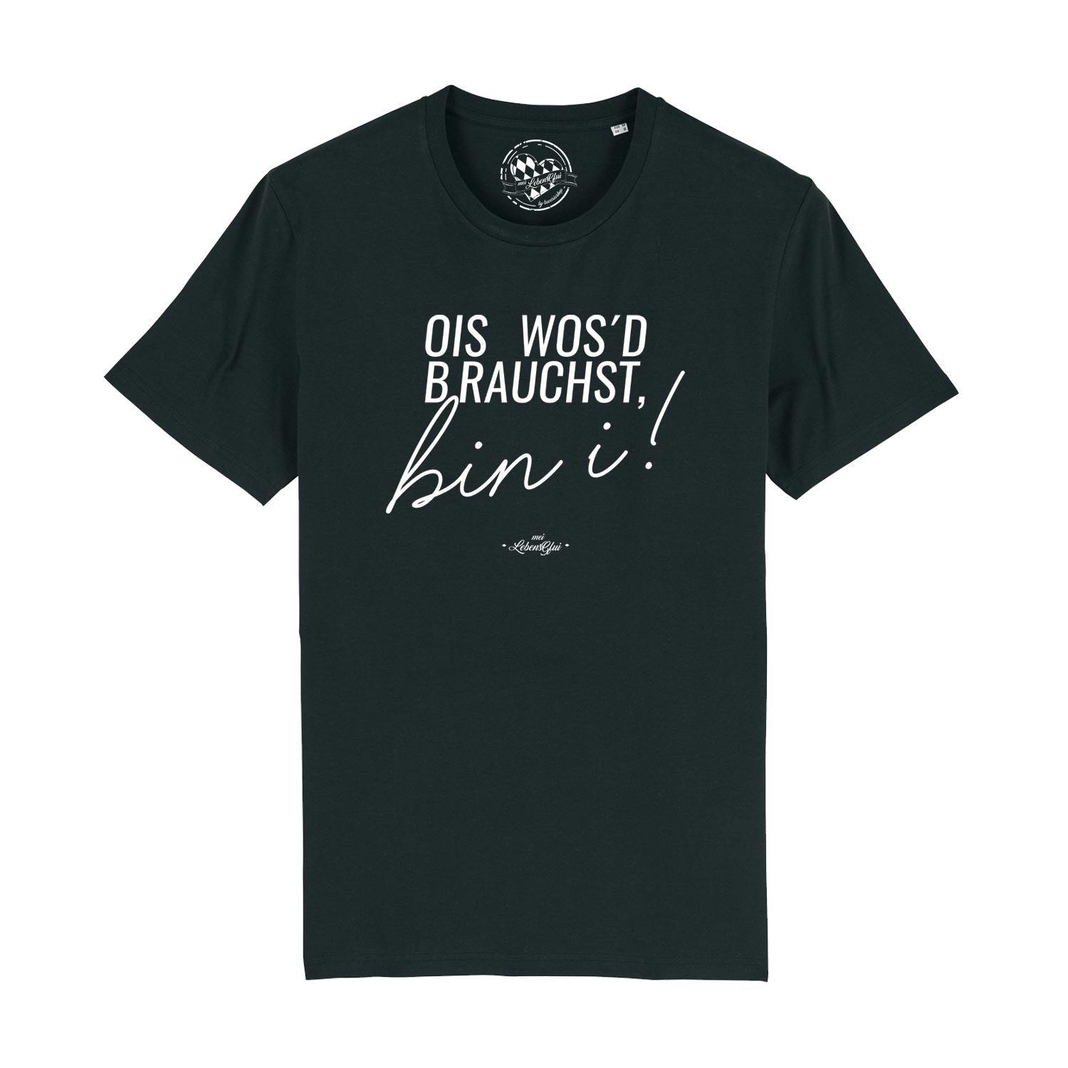 Herren T-Shirt "Ois wos'd brauchst..." - bavariashop - mei LebensGfui