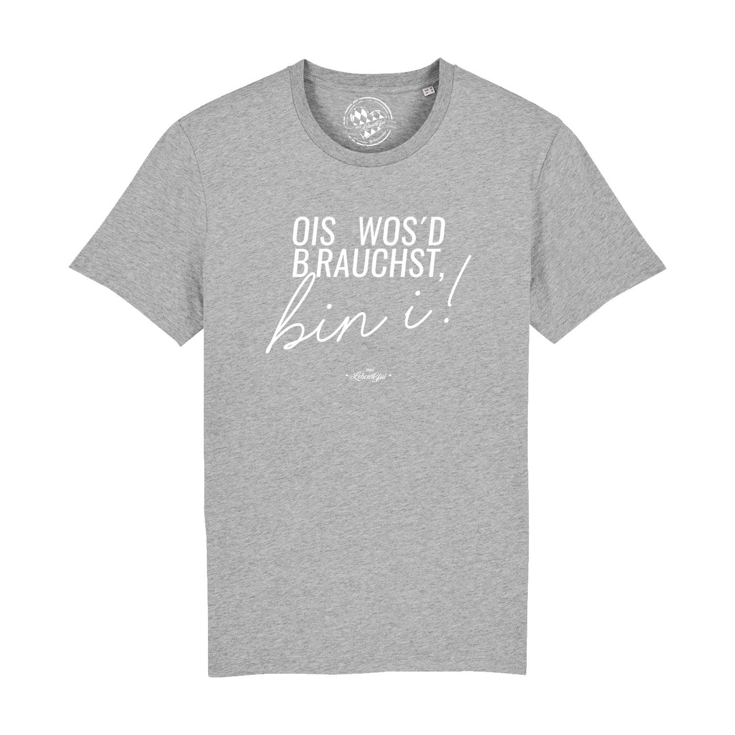 Herren T-Shirt "Ois wos'd brauchst..." - bavariashop - mei LebensGfui