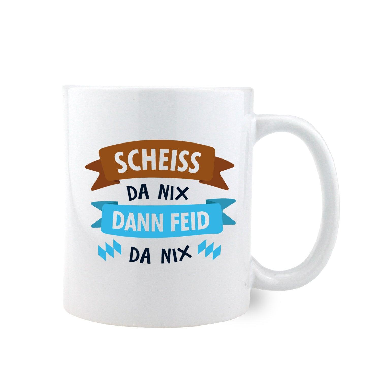 Kaffee-Haferl "Scheiß da nix, dann feid da nix" - bavariashop - mei LebensGfui