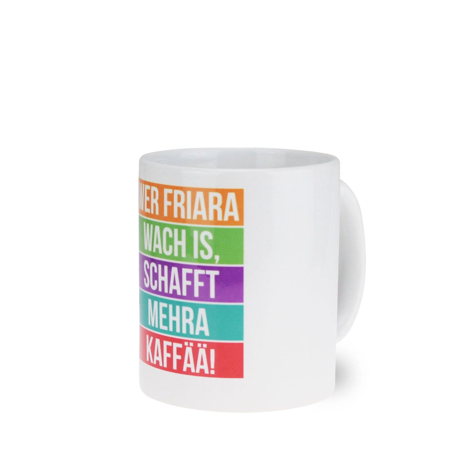 Kaffee-Haferl "Wer friara wach is...Kaffee" - bavariashop - mei LebensGfui