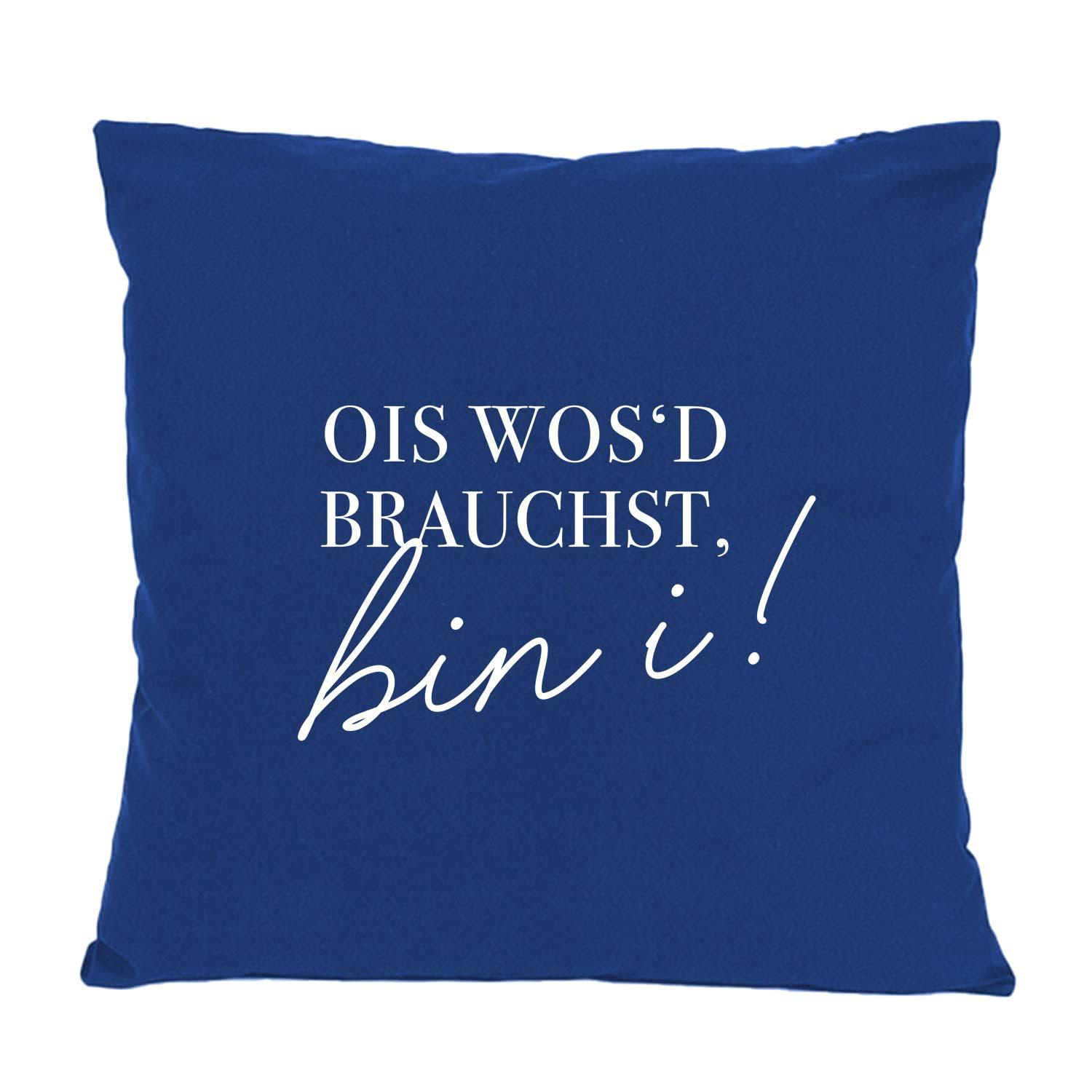 Quadratisches Dekokissen mit bayrischem Schriftzug „Ois wos’d brauchst…“ auf strukturierter Baumwolloberfläche, ca. 40 x 40 cm.