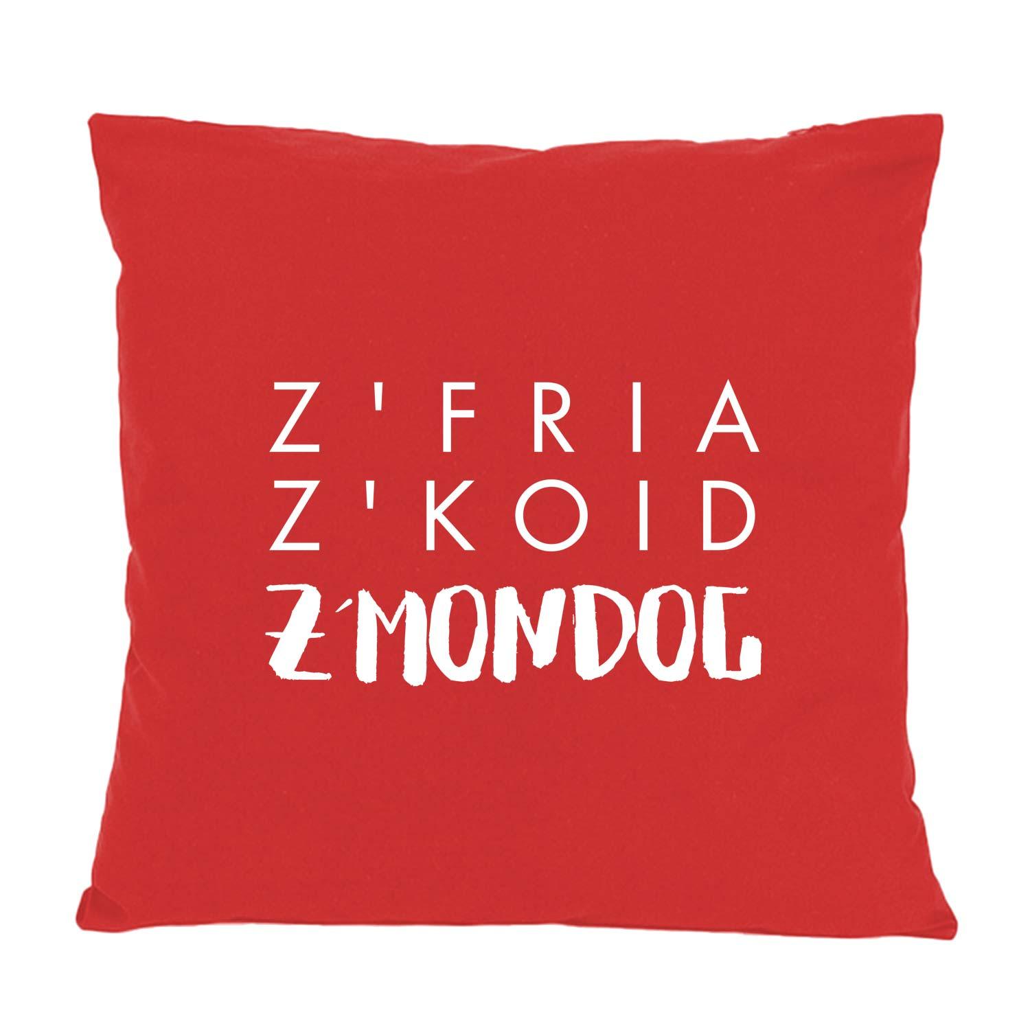 Kissen "Z'fria z'koid z'Mondog" - bavariashop - mei LebensGfui