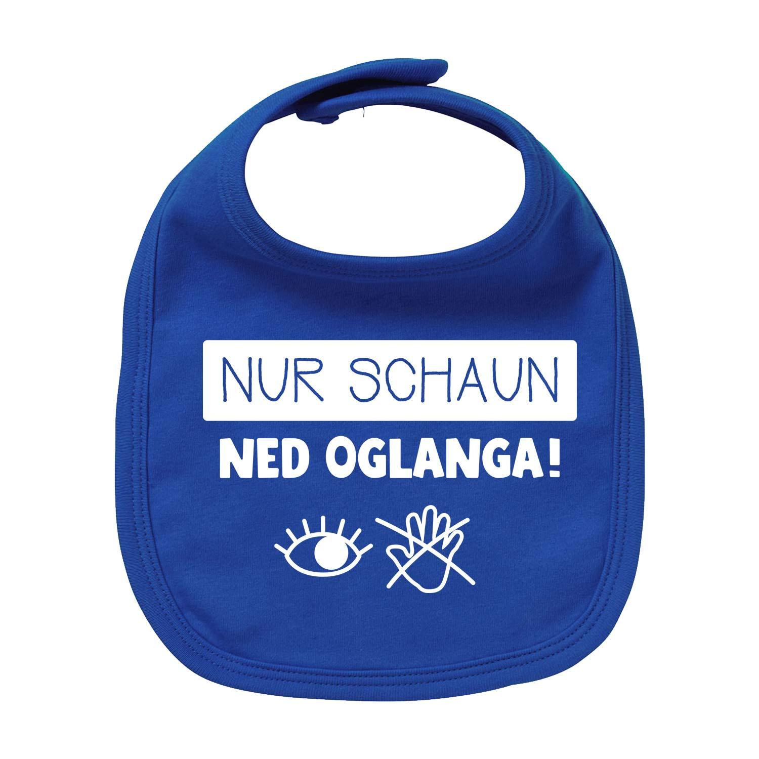 Blaues Lätzchen Nur schaun... mit weißem Aufdruck „NUR SCHAUN NED OGLANGA!“ und Augen-/Hand-Symbolen für Baby.