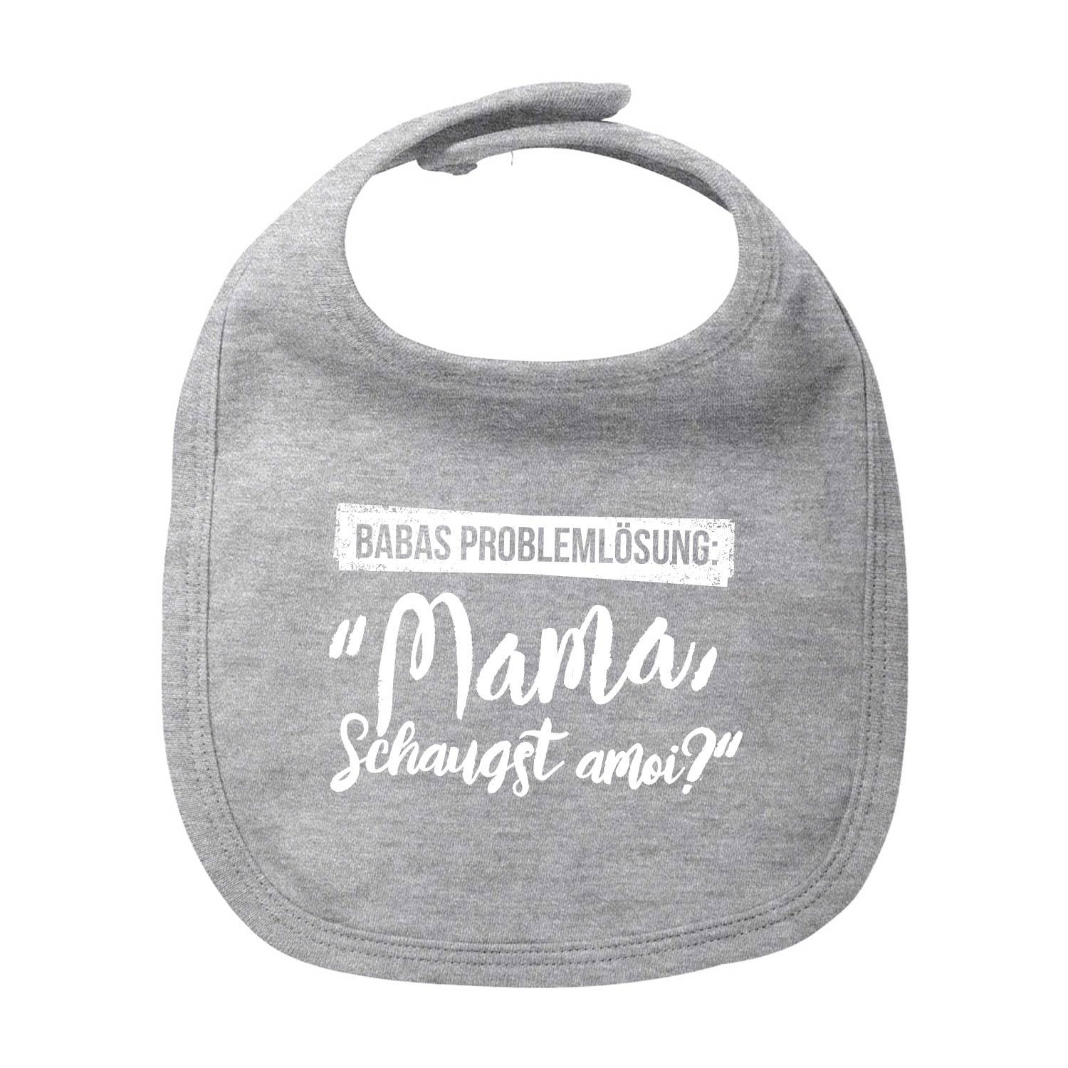 Graues Lätzchen "Papas Problemlösung..." mit weißem lustigen Spruch "Mama schaugst amoi?" für Babys