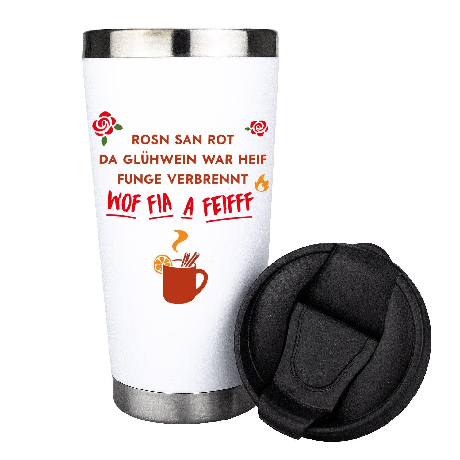 Doppelwandiger Thermo-Becher mit Spruch „Rosn san rot, da Glühwein war heif, funge...“, Deckel mit Trinköffnung, 420 ml.