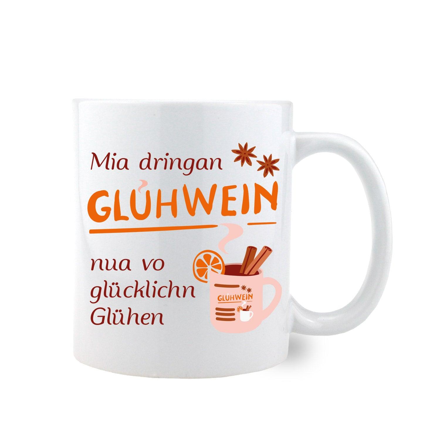 Keramiktasse mit bauchiger Form, Aufdruck „Mia dringan GLÜHWEIN nua vo glücklichen Glühen!“, ca. 330 ml.