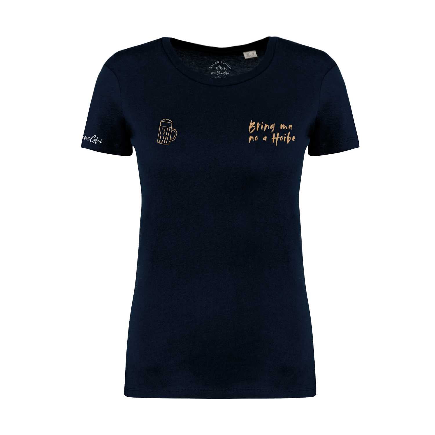 Damen T-Shirt "Bring ma no a Hoibe"