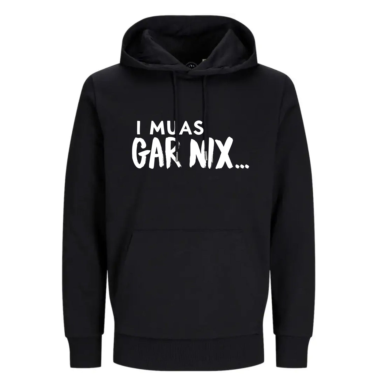 Hoodie "I muas gar nix…"