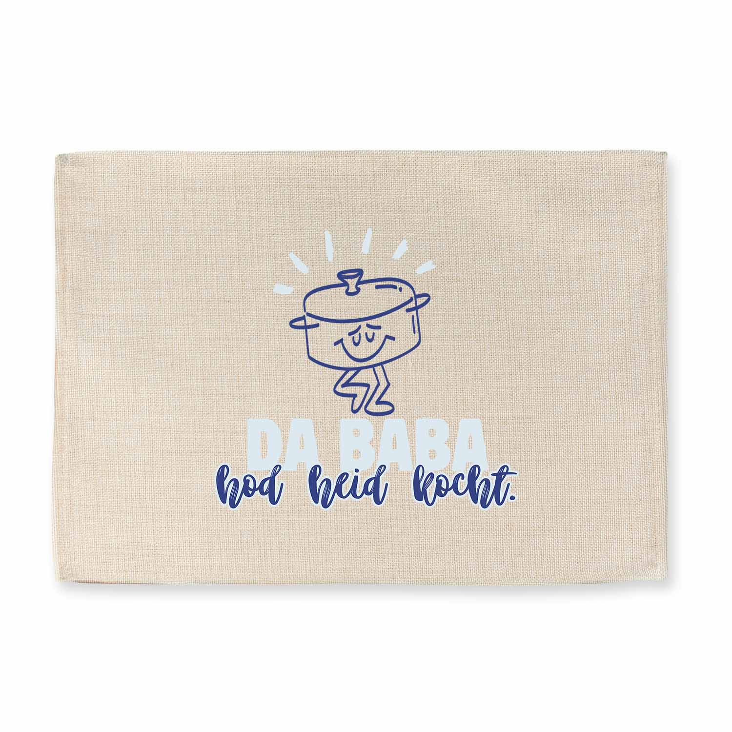 Abwaschbares Tischset mit bayerischem Spruch „Da Baba hod heid kocht“ im Jute-Look, rechteckig, 40,5 × 30,5 cm.