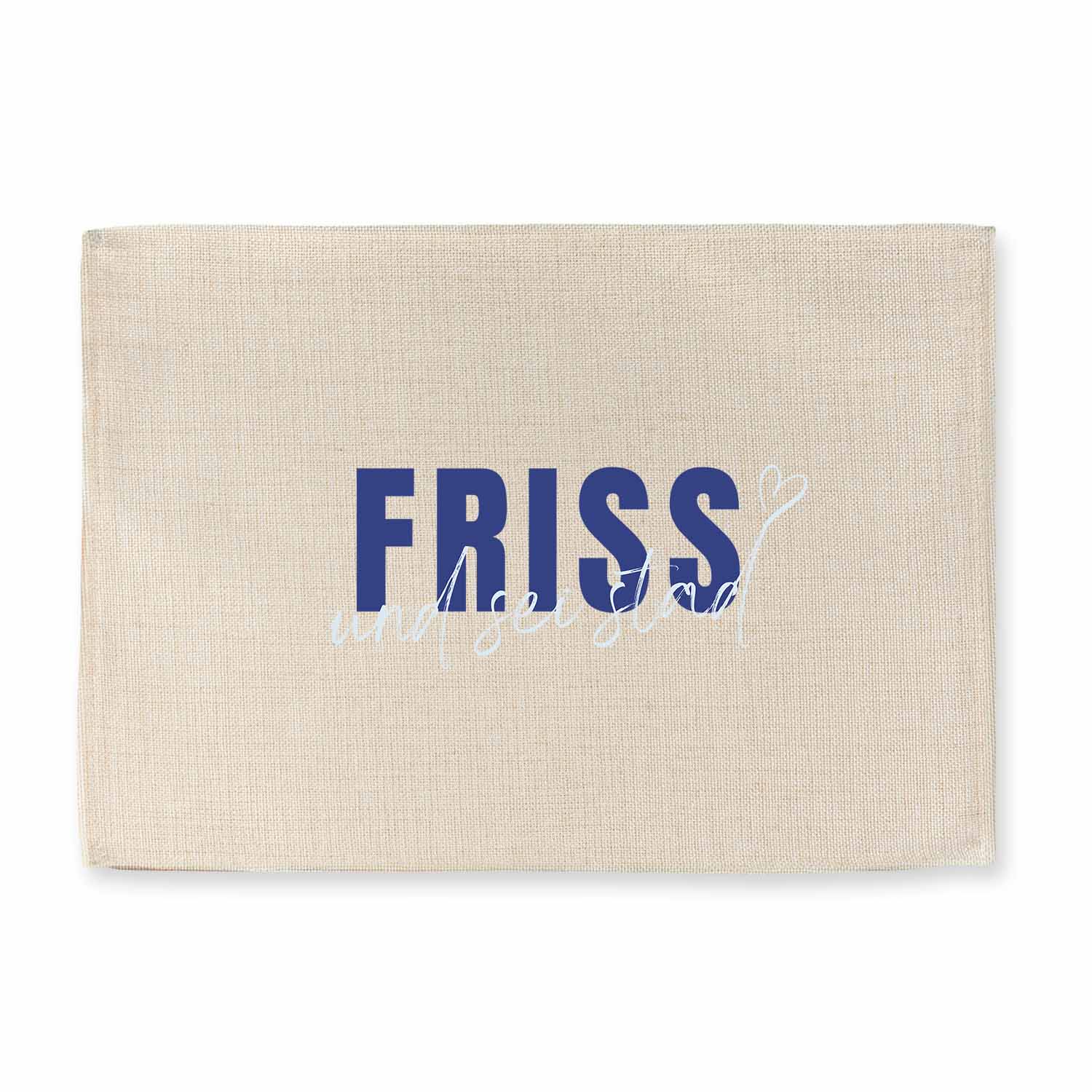 Abwaschbares Tischset in Jute-Optik mit bayerischem Schriftzug „Friss und sei stad“, rechteckig, 40,5 x 30,5 cm.