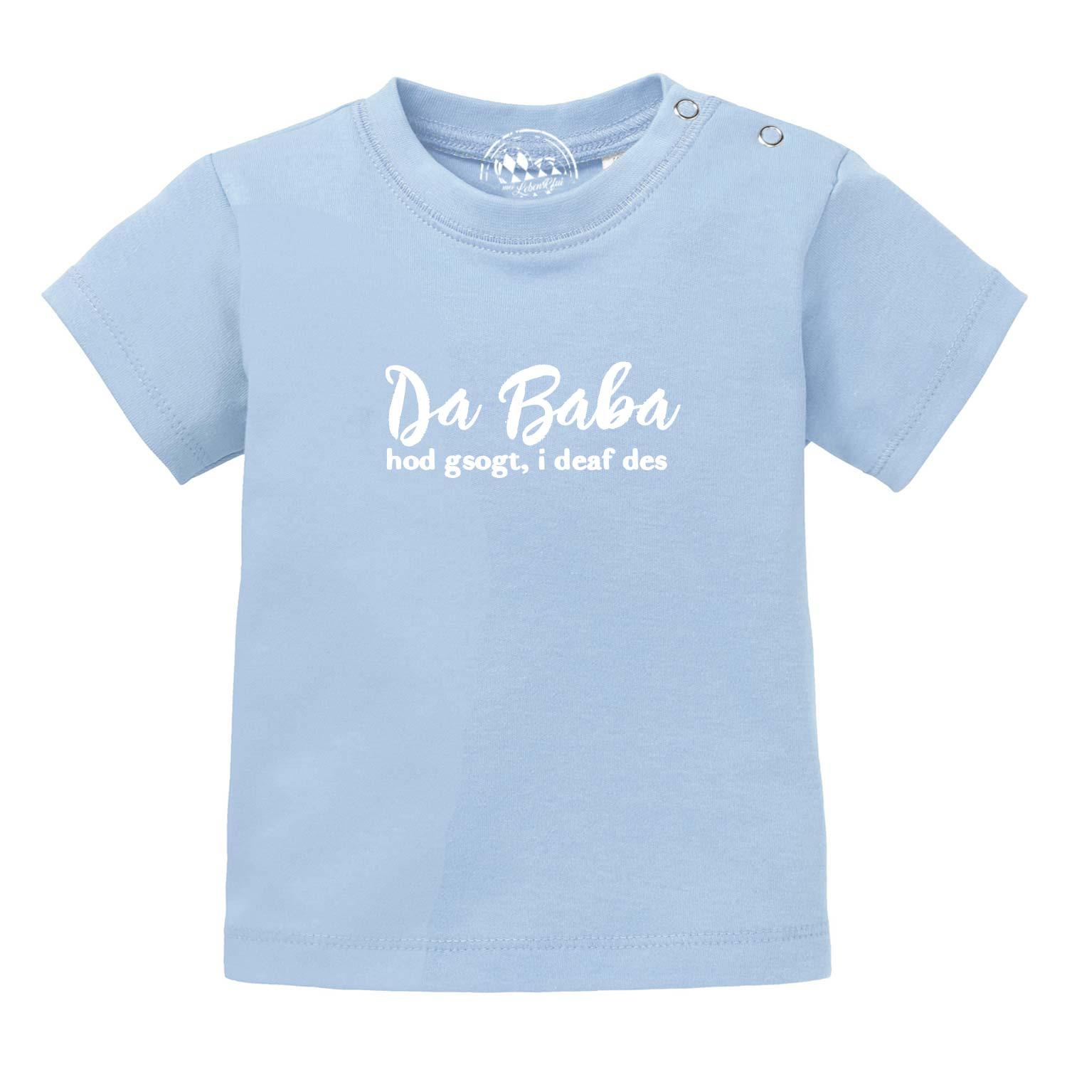 Baby T-Shirt "Baba sogt, i deaf des!" - bavariashop - mei LebensGfui