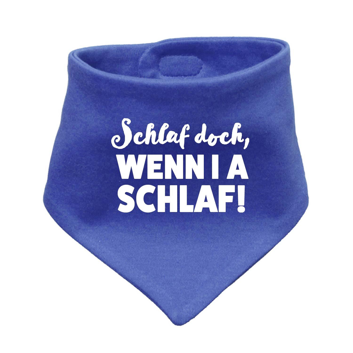 Blaues Babyhalstuch Schlaf, wenn i a schlaf! mit humorvollem Spruch in weißer Schrift.
