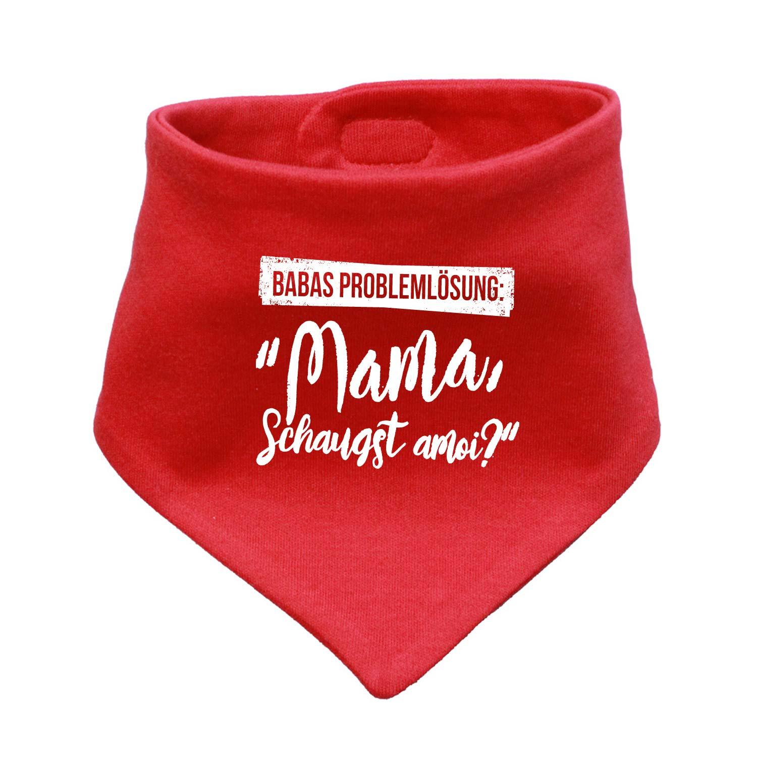 Rotes Babyhalstuch Papas Problemlösung mit weißem Spruch "Mama Schaugst amoi?" aus Baumwolle.