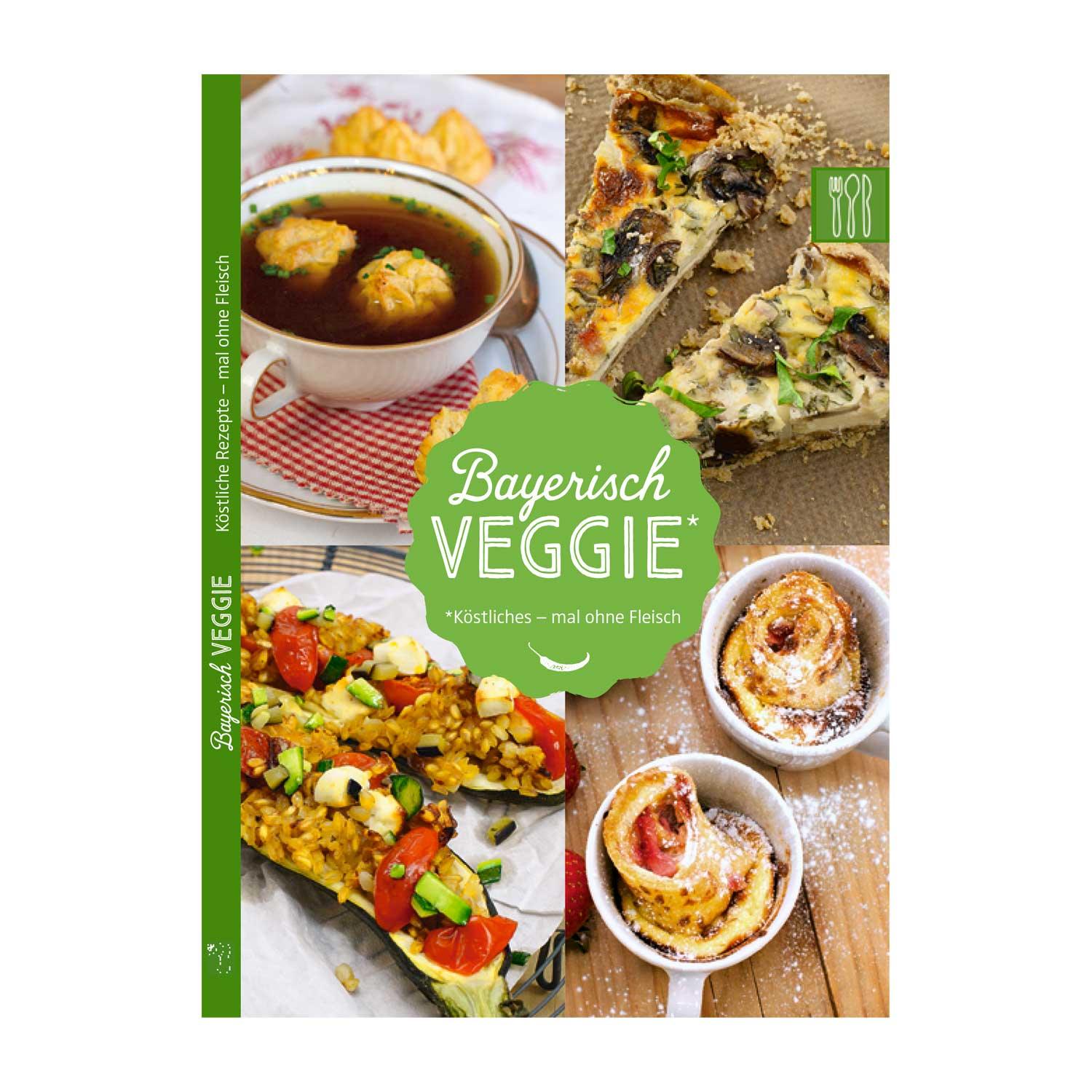 Band 1: Bayerisch "Veggie" Köstliches mal ohne Fleisch - bavariashop - mei LebensGfui