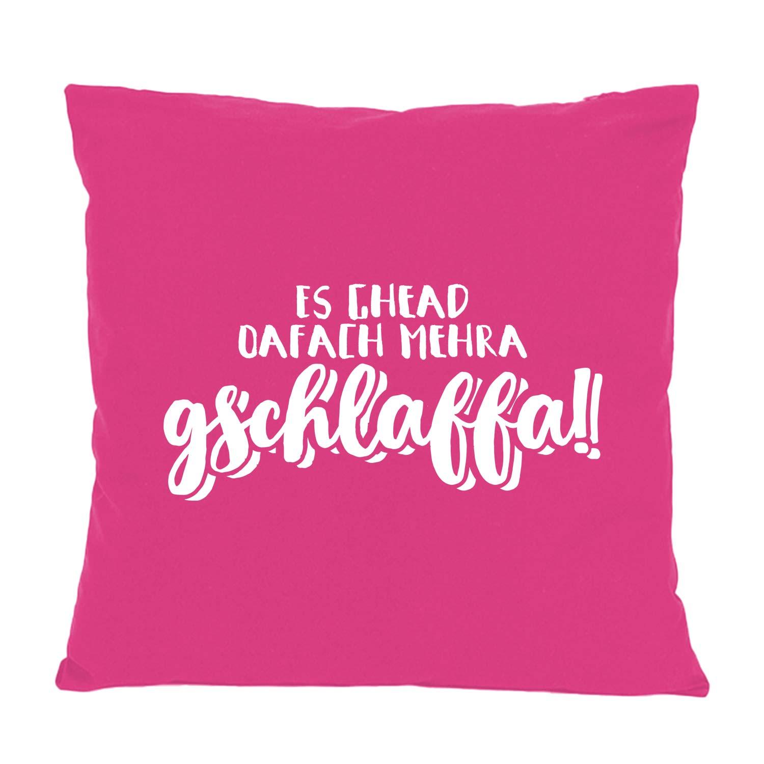 Kissen oafach mehra gschlaffa in leuchtendem Pink mit weißem Spruch über mehr Schlaf