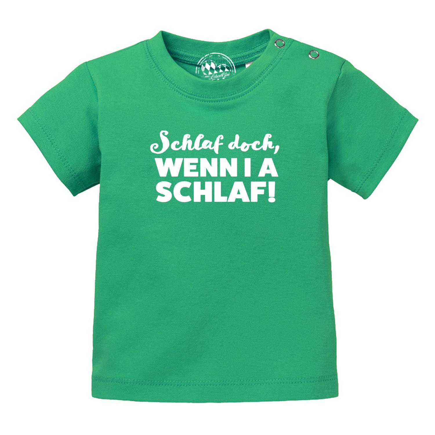 Grünes Baby T-Shirt Schlaf wenn i a schlaf mit witzigem Spruch in Weiß für Jungen und Mädchen.
