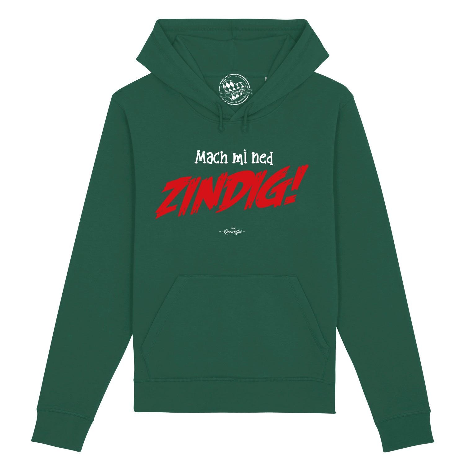 Damen Hoodie "Mach mi ned zindig!" - bavariashop - mei LebensGfui