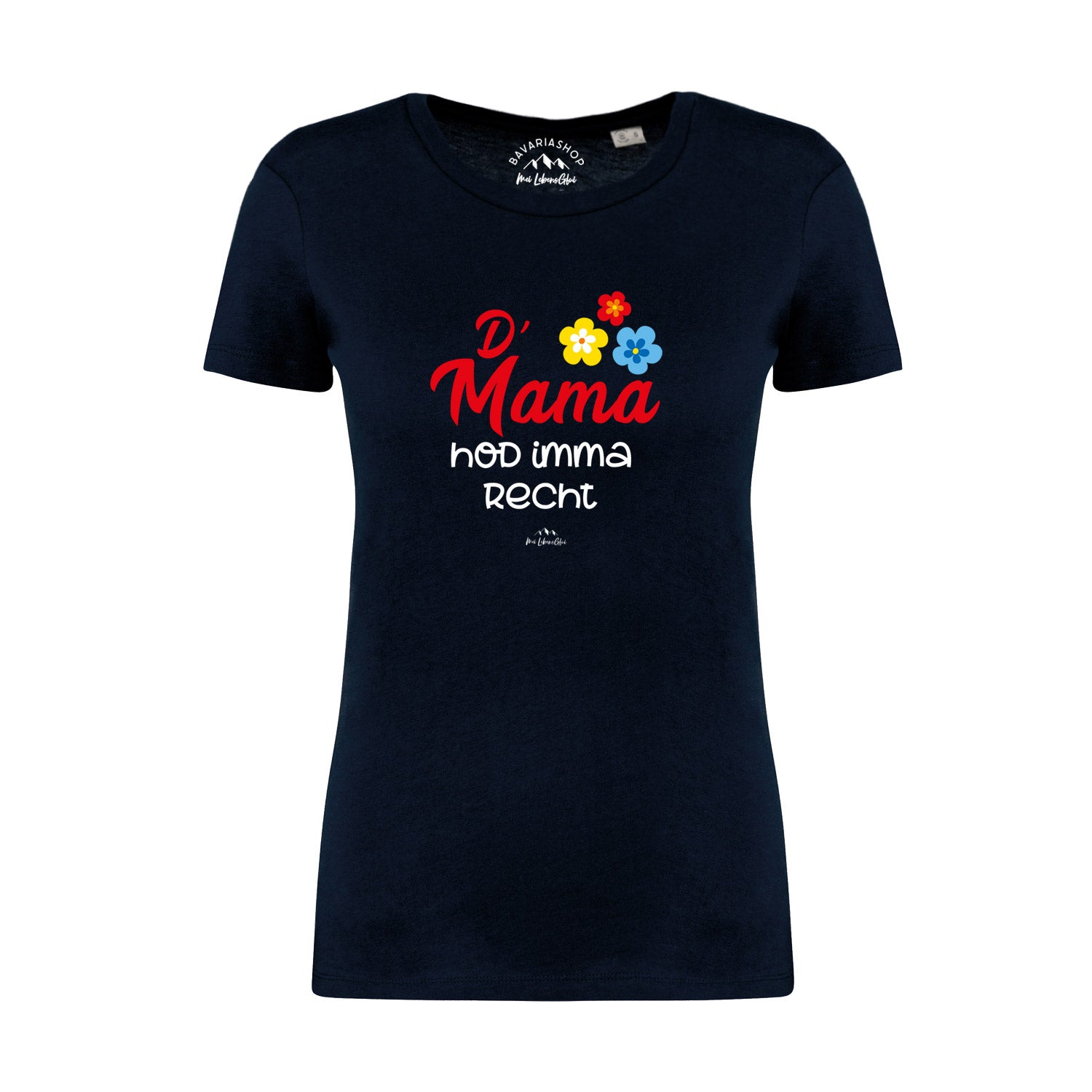 Dunkelblaues Damen-T-Shirt aus Bio-Baumwolle mit weißem Schriftzug „D' Mama hod imma recht“ in bayerischer Mundart.