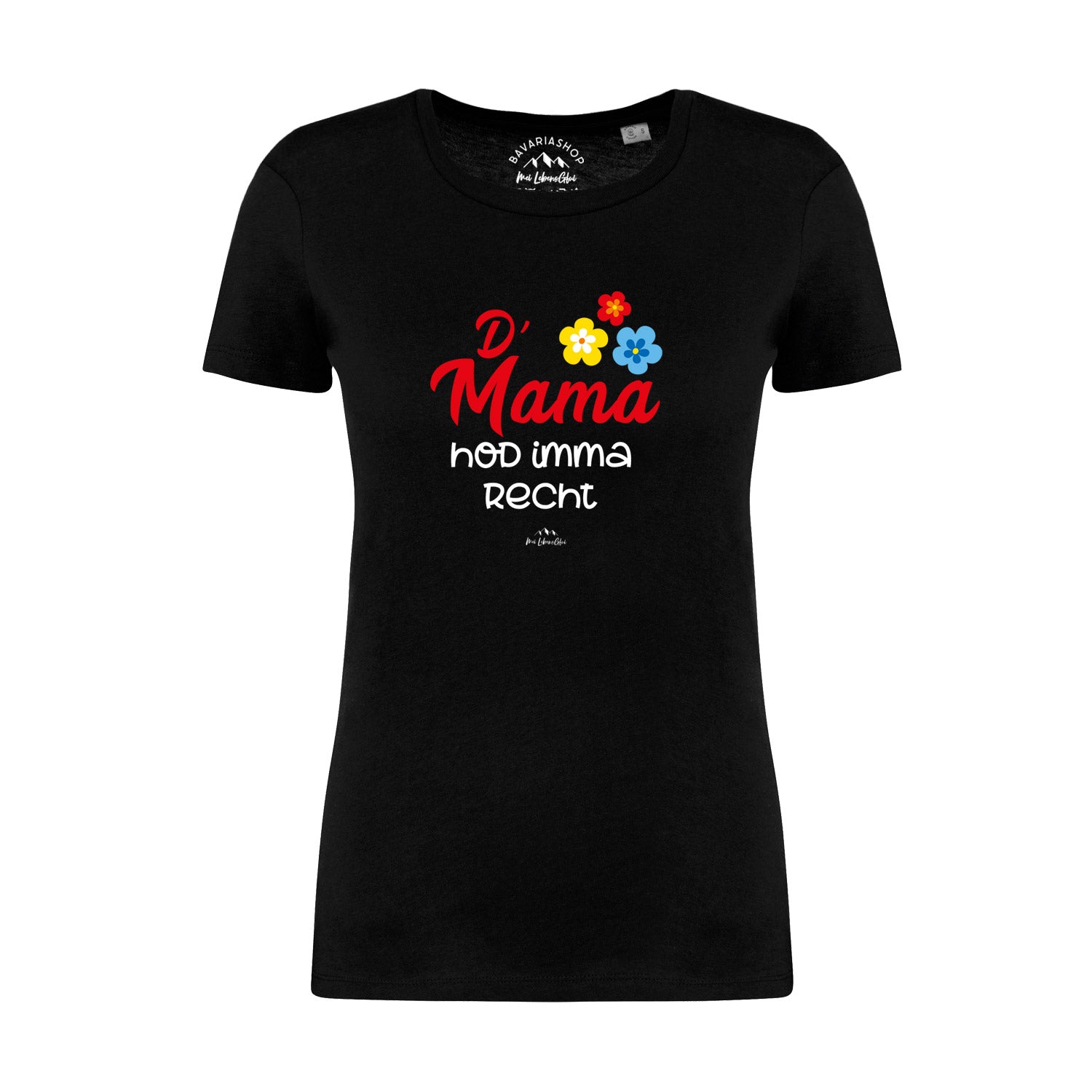 Damen T-Shirt "D' Mama hod imma recht"