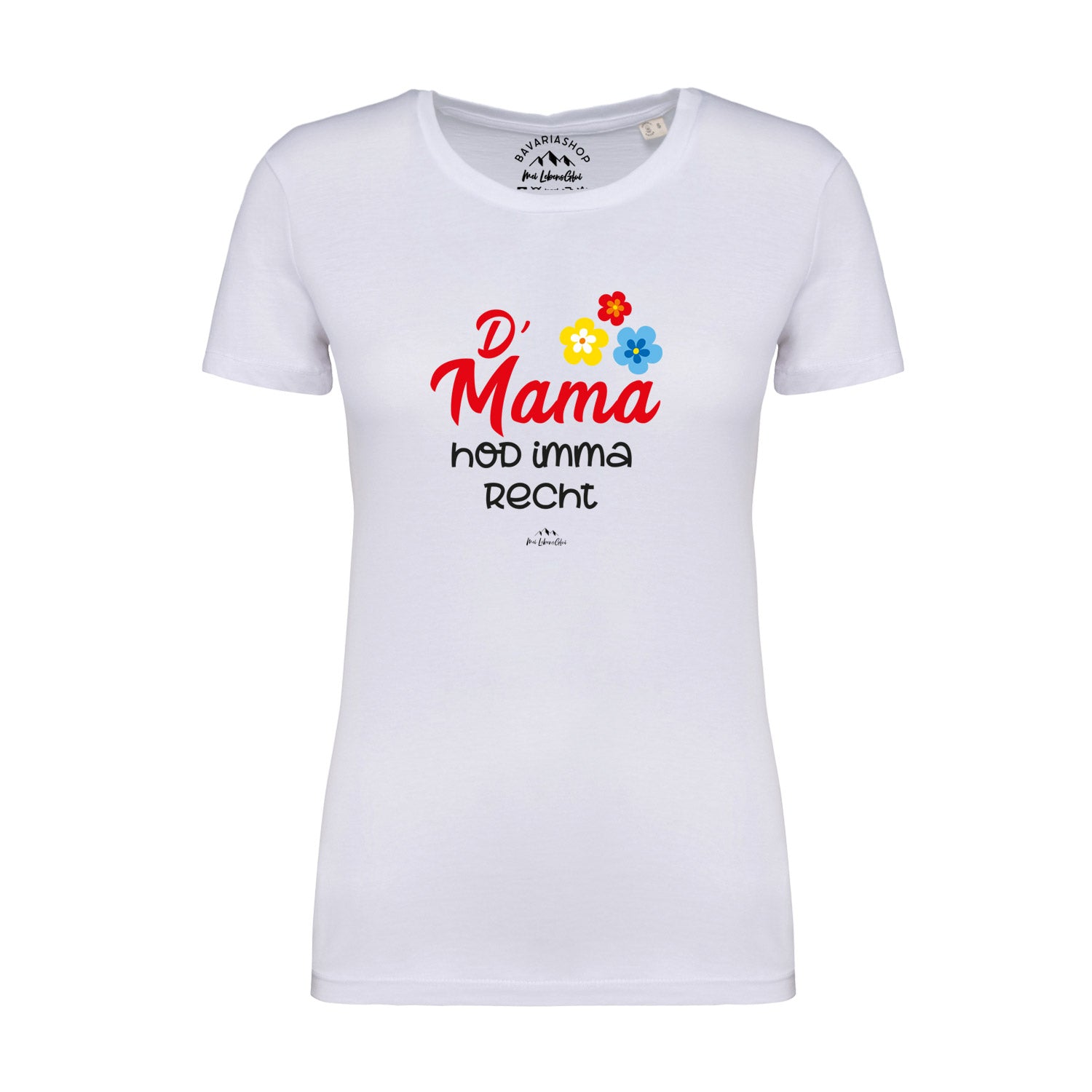 Weißes Damen-T-Shirt mit schwarzem Aufdruck "D’ Mama hod imma recht", Rundhalsausschnitt, aus 100 % Bio-Baumwolle.