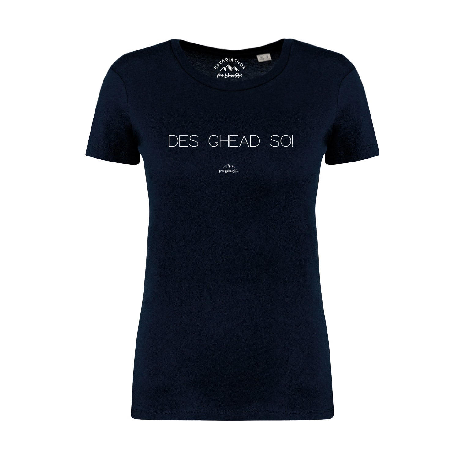 Damen T-Shirt "Des ghead so!"