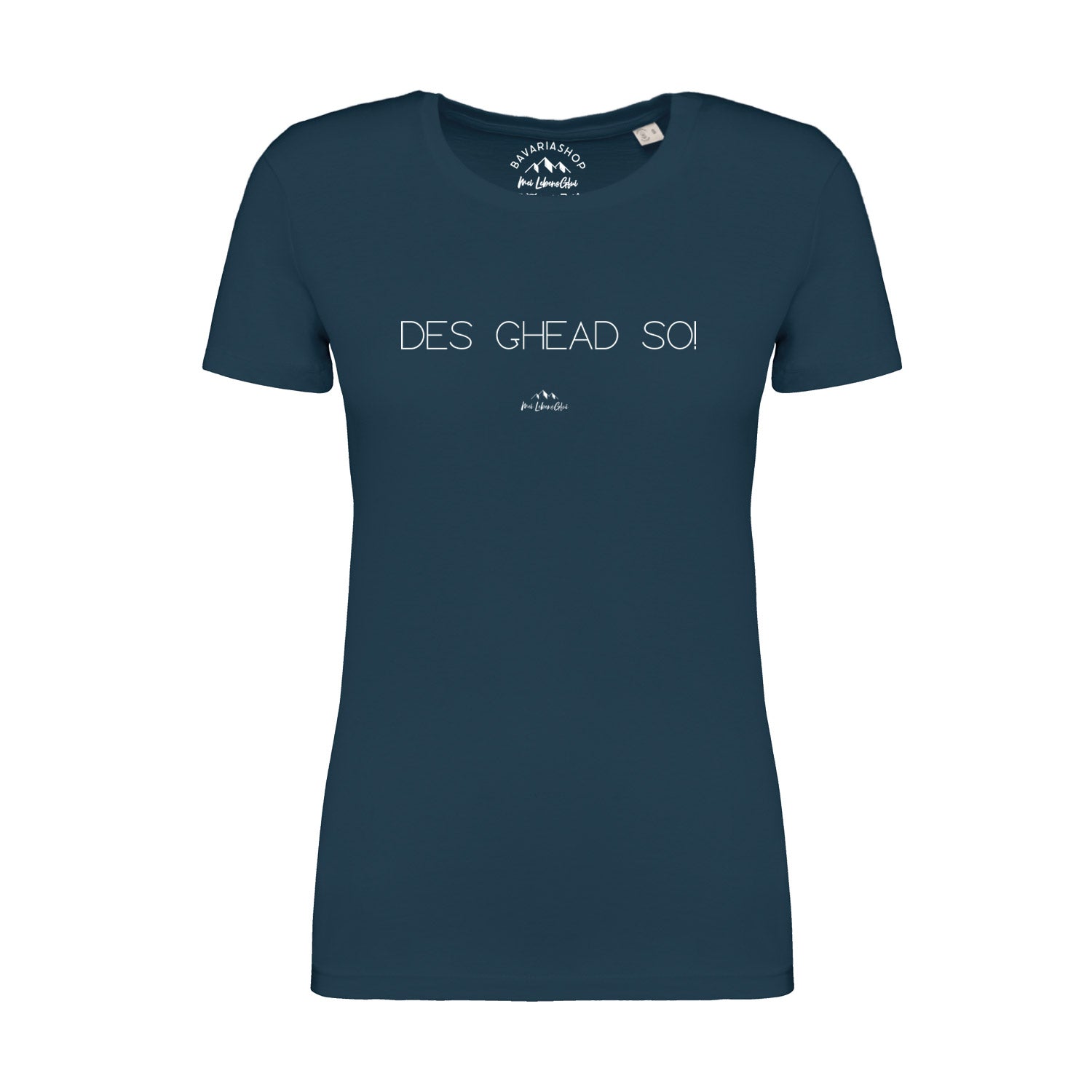 Damen T-Shirt mit dem bayerischen Schriftzug „Des ghead so!“, Rundhalsausschnitt, 100 % Bio-Baumwolle, pfauenblau.