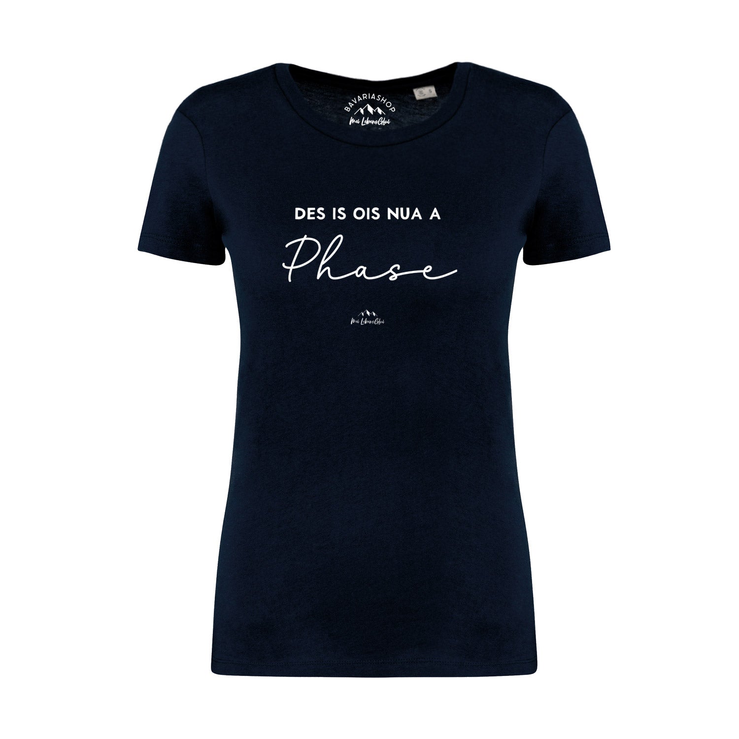 Damen T-Shirt "Des is ois nua a Phase"