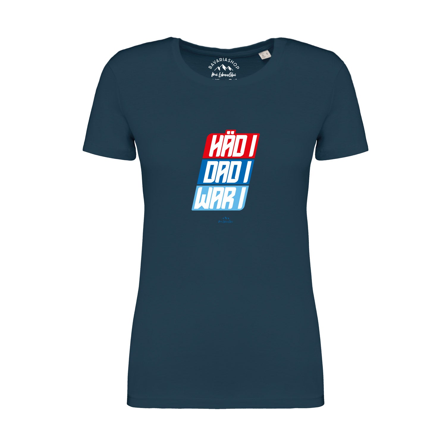 Pfauenblaues Damen-T-Shirt mit weißem Schriftzug „Häd i, dad i, war i“, Rundhals, 100 % Bio-Baumwolle.