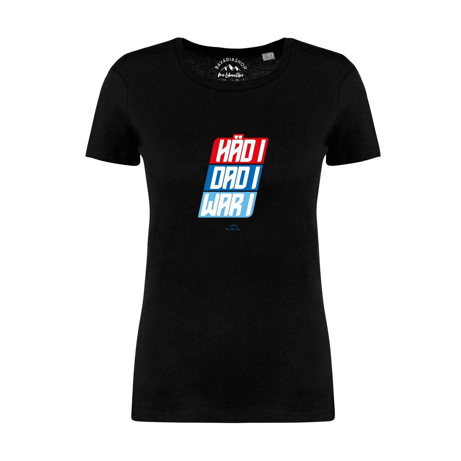 Schwarzes Damen-T-Shirt mit weißem Schriftzug „Häd i, dad i, war i“, gerade Passform, 100 % Bio-Baumwolle.