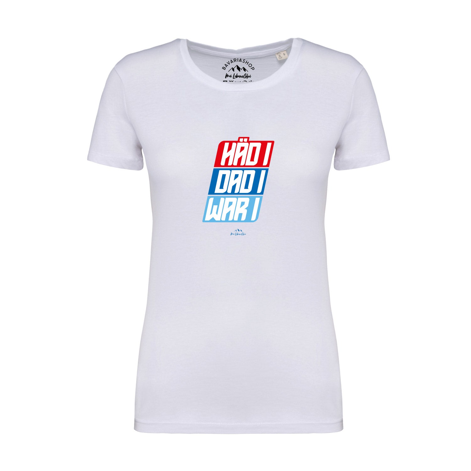 Damen-T-Shirt in Weiß mit schwarzem Frontprint „Häd i, dad i, war i“ aus 100 % Bio-Baumwolle, Rundhalsausschnitt.