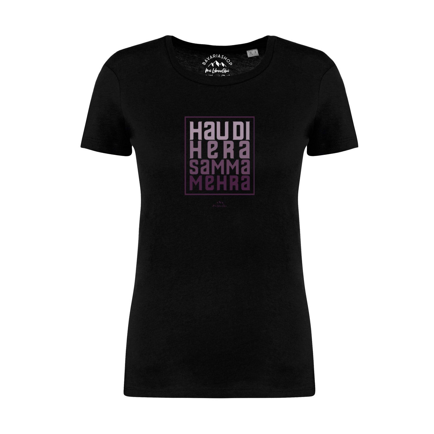 Schwarzes Damen-T-Shirt mit weißem „Hau di hera“-Schriftzug, kurzärmelig, aus 100 % Bio-Baumwolle.