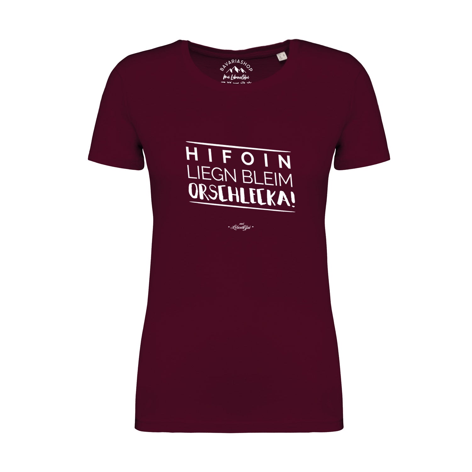 Damen T-Shirt mit Aufdruck „Hifoin liegn bleim…“ in Bio-Baumwolle, kurzärmelig, in dunklem Rotton