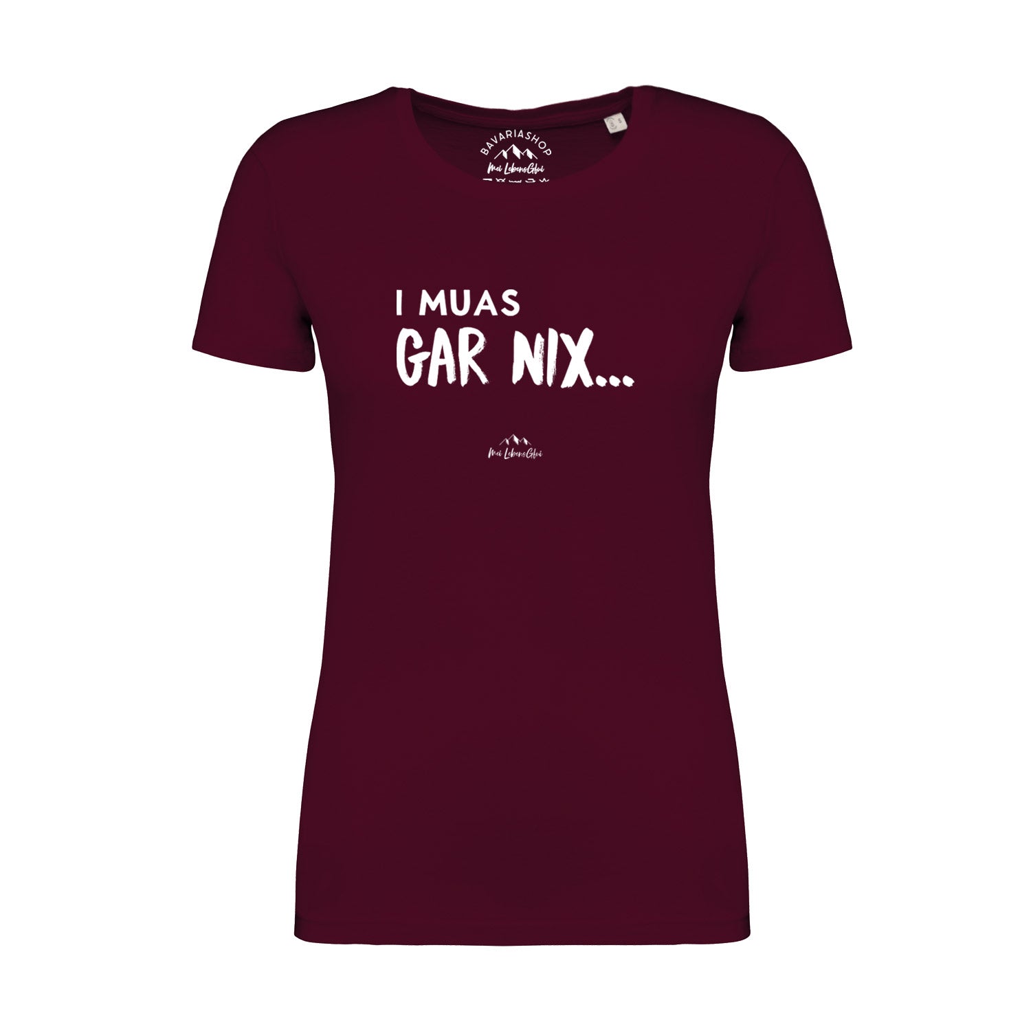 Damen T-Shirt "I muas gar nix…"