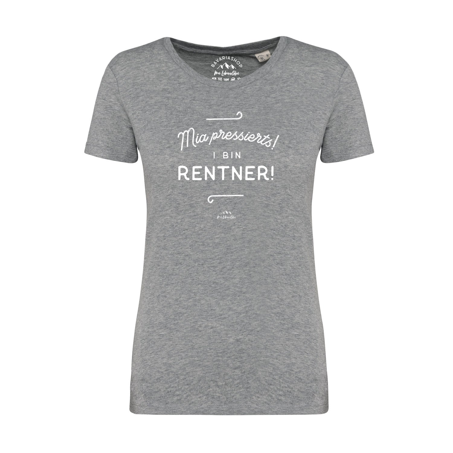 Damen T-Shirt "Mia pressierts, i bin Rentner"