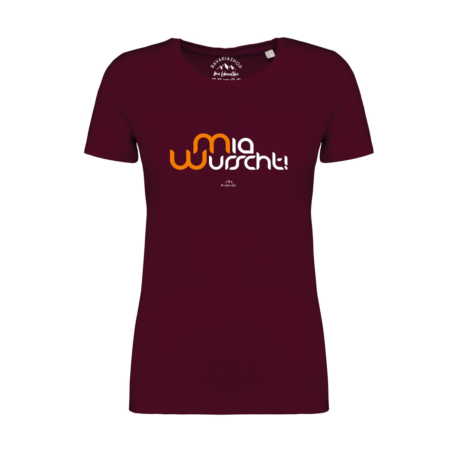 Weinrotes Damen-T-Shirt mit weißem Schriftzug "Mia Wurscht", Rundhalsausschnitt, 100 % Bio-Baumwolle.