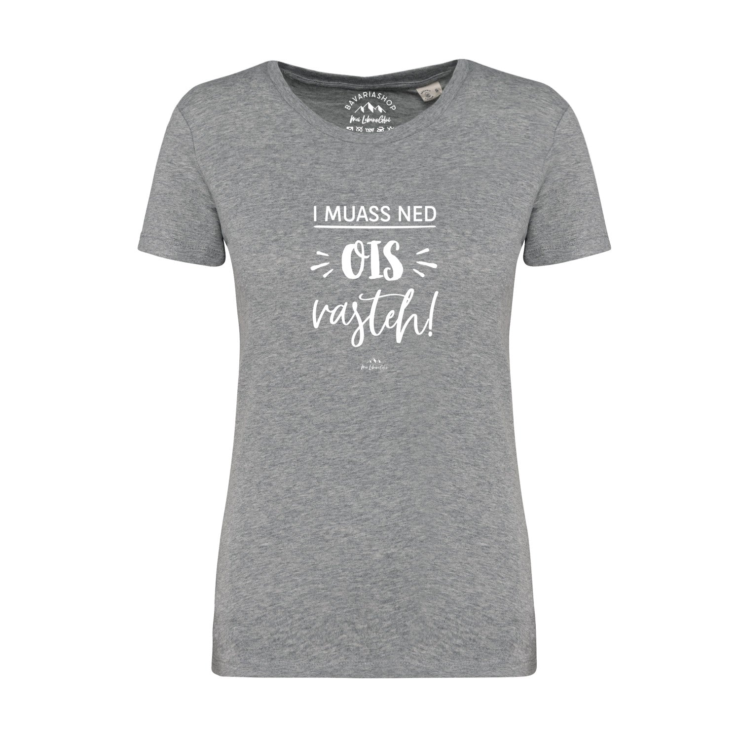 Damen T-Shirt mit bayerischem Schriftzug "...ned ois vasteh!", Rundhalsausschnitt, aus Bio-Baumwolle in Grau meliert.