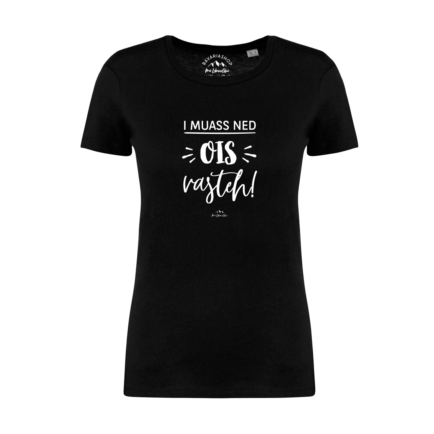 Damen Bio-T-Shirt mit weißem Schriftzug „...ned ois vasteh!“, klassischer Rundhalsausschnitt, aus 100 % Baumwolle.