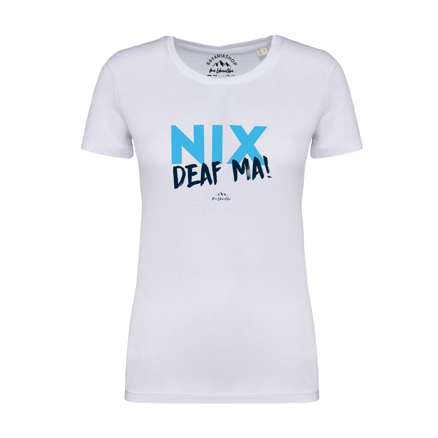 Damen T-Shirt "Nix deaf ma"