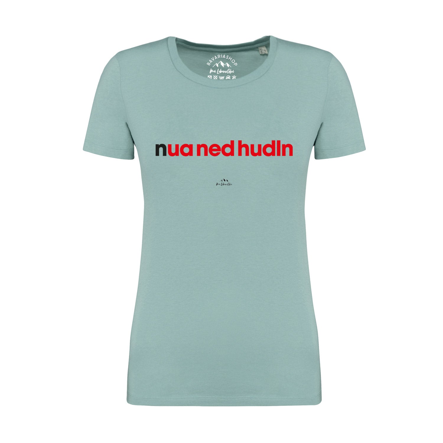 Pastellgrünes Damen-T-Shirt mit Schriftzug „Nua ned hudln“ auf der Vorderseite, aus 100 % Bio-Baumwolle.