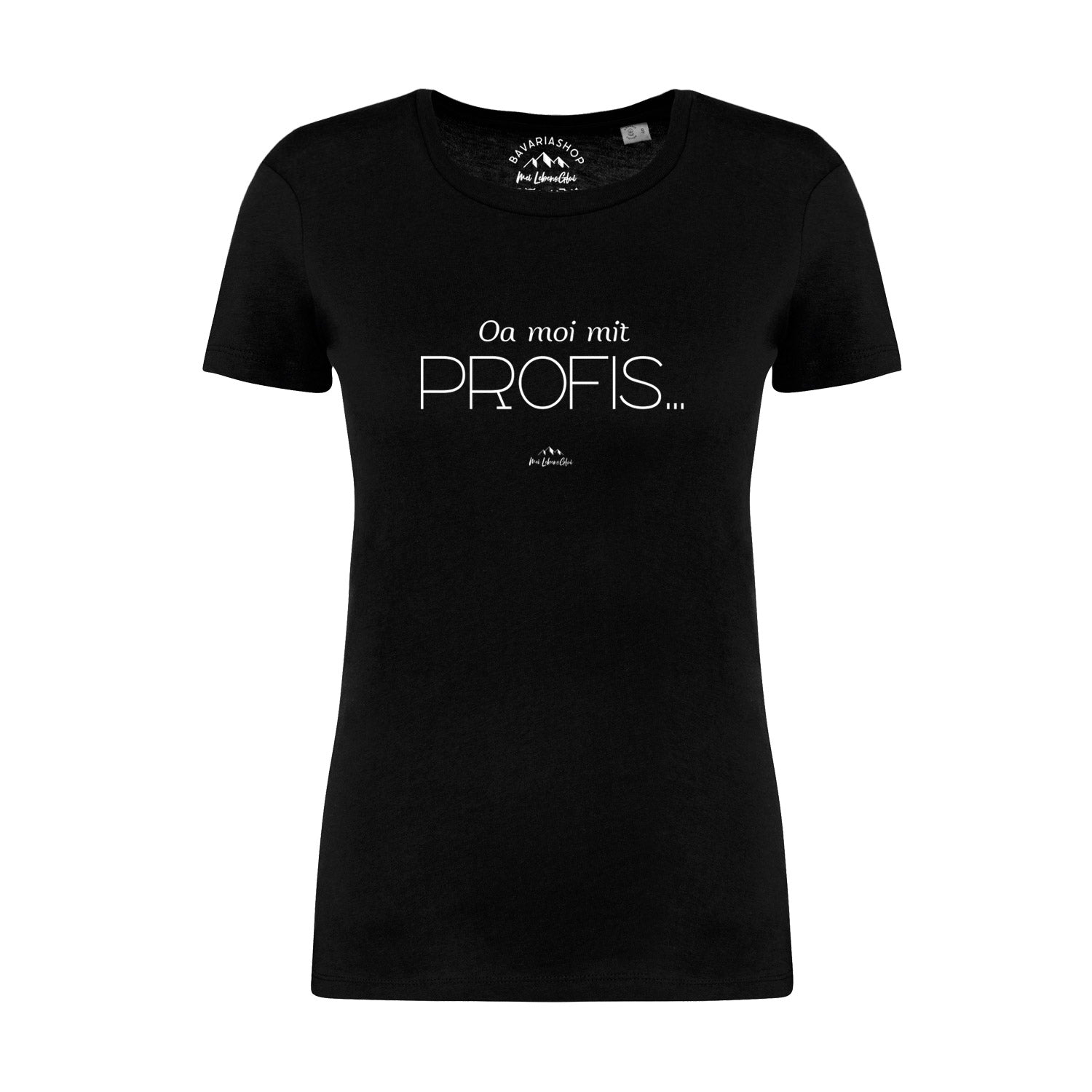 Damen T-Shirt mit Schriftzug „Oa moi mit Profis!“, Rundhalsausschnitt, kurzarm, aus 100 % Bio-Baumwolle.