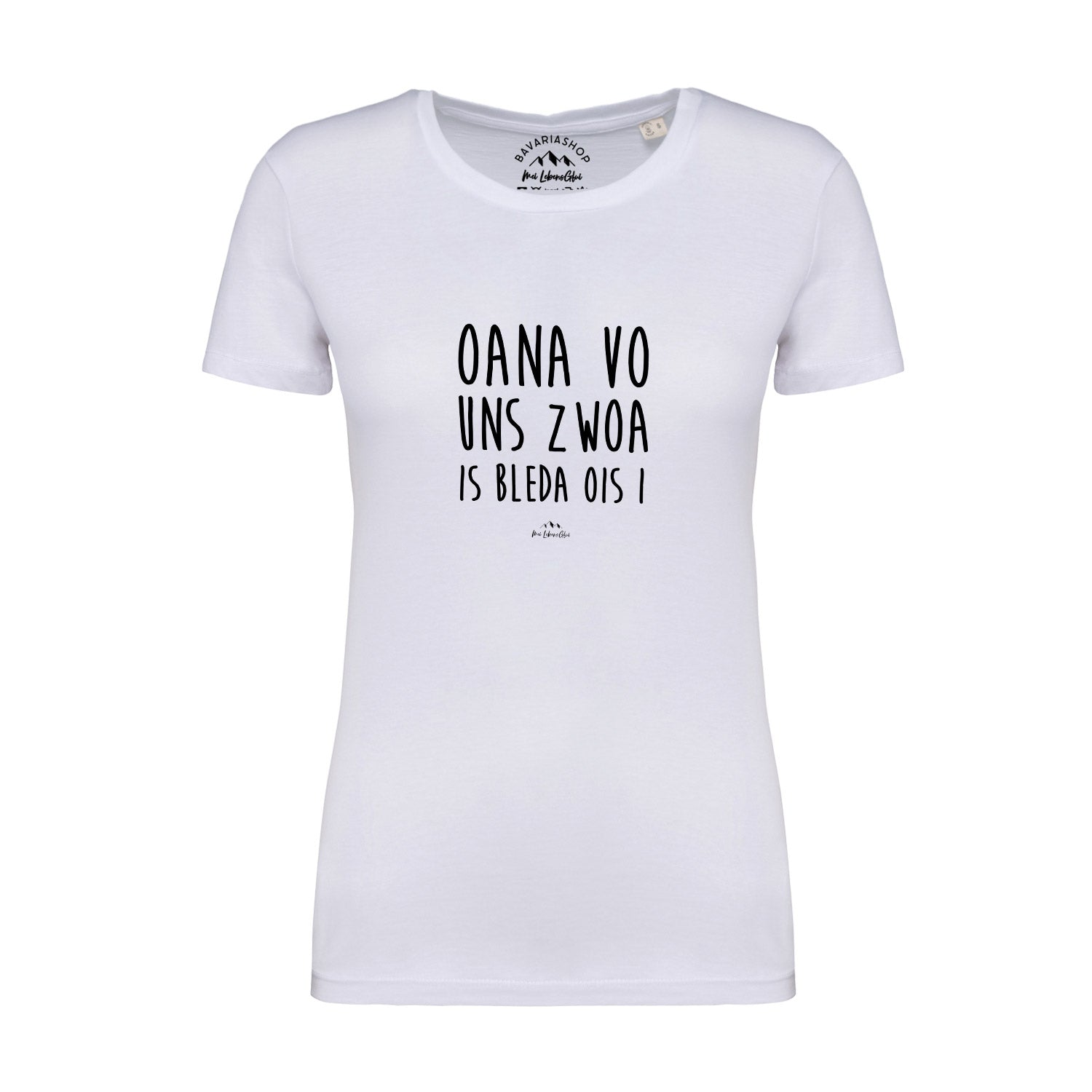 Weißes Damen-T-Shirt mit bayerischem Schriftzug „Oana vo uns zwoa…“, aus 100 % Bio-Baumwolle, Digitaldruck.