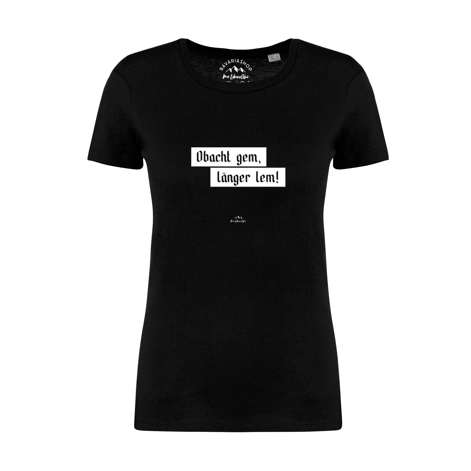 Damen T-Shirt mit „Obacht gem...“ Schriftzug auf der Brust, aus Bio-Baumwolle, schwarzer Stoff, Rundhals.