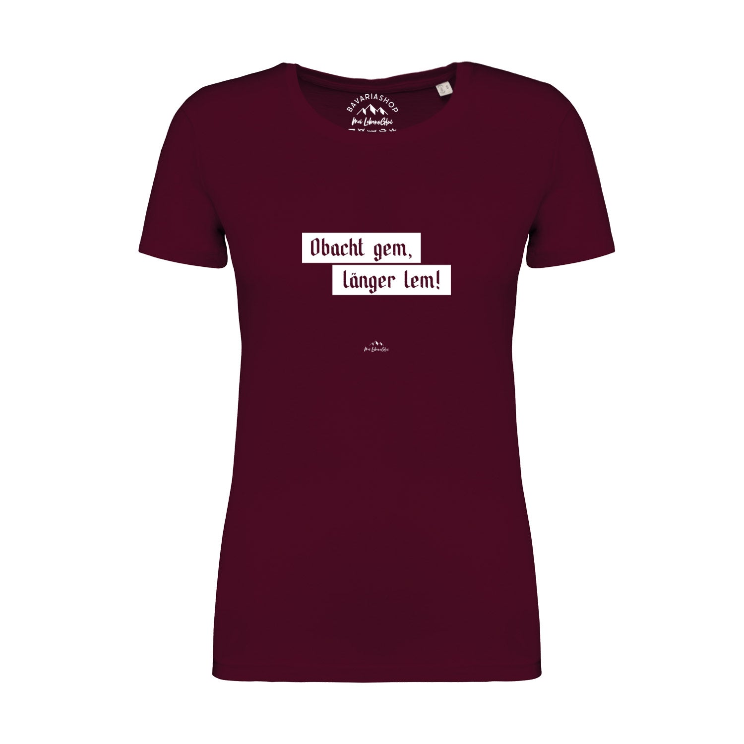 Damen T-Shirt mit Schriftzug „Obacht gem…“, Rundhals, kurzarm, aus Bio-Baumwolle in Weinrot.