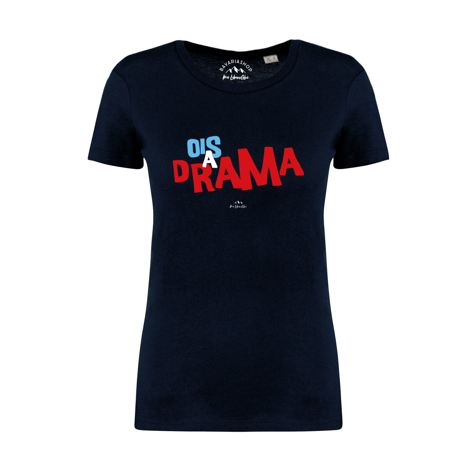 Dunkelblaues Damen-T-Shirt mit weißem Schriftzug „Ois a Drama“, Rundhalsausschnitt, aus 100 % Bio-Baumwolle.