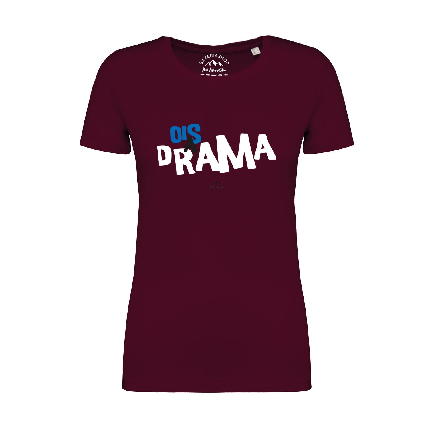 Weinrotes Damen-T-Shirt mit weißem Schriftzug „Ois a Drama“, Rundhals, kurzarm, aus 100% Bio-Baumwolle.