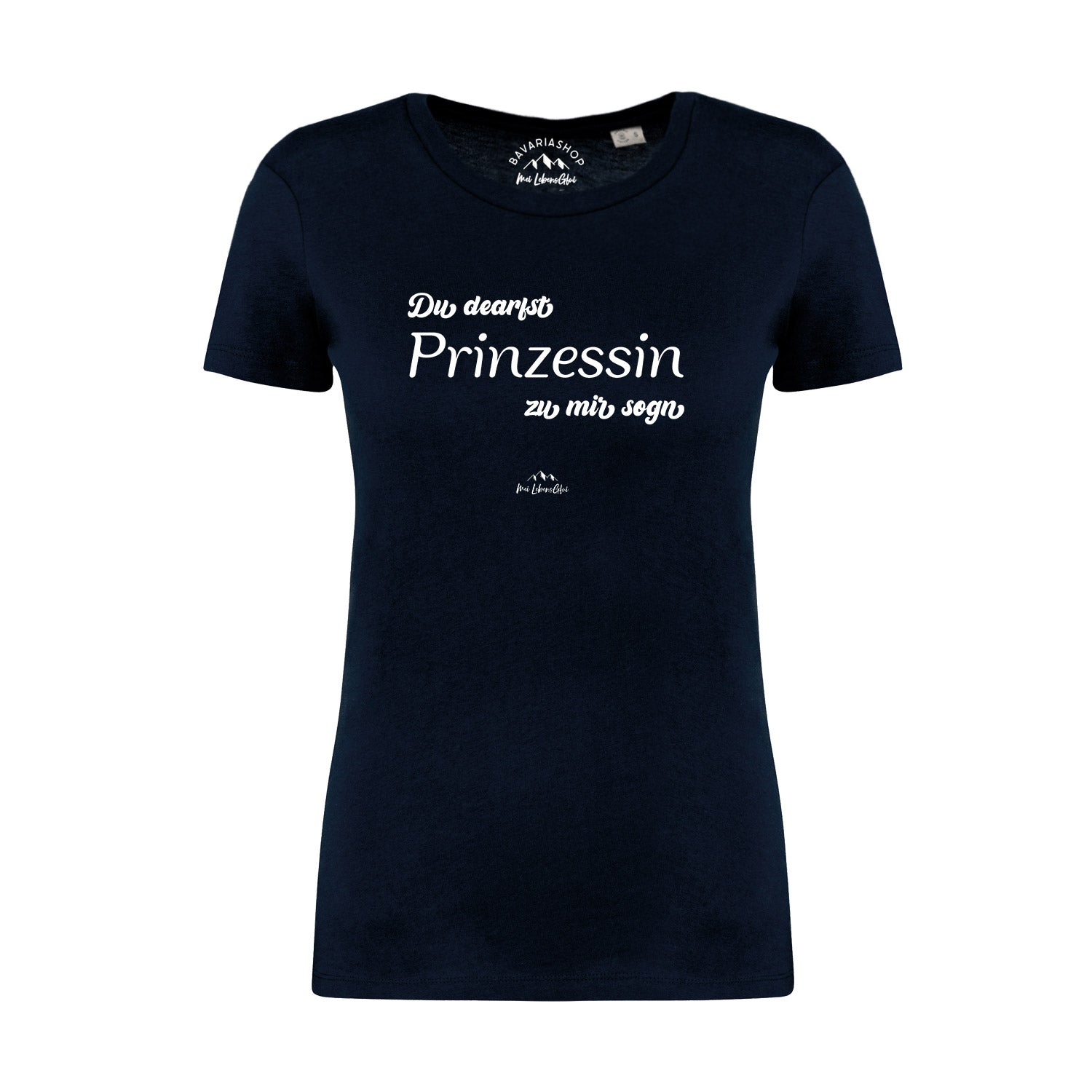 Damen T-Shirt "Du dearfst Prinzessin zu mir sogn"